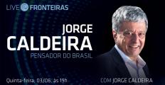 Jorge Caldeira é tema da Live Fronteiras desta quinta-feira (03)