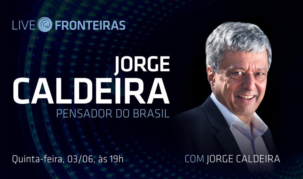 Jorge Caldeira é tema da Live Fronteiras desta quinta-feira (03)
