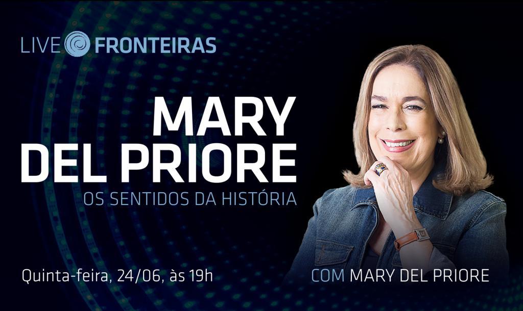 Live Fronteiras desta quinta-feira (24) é com Mary Del Priore