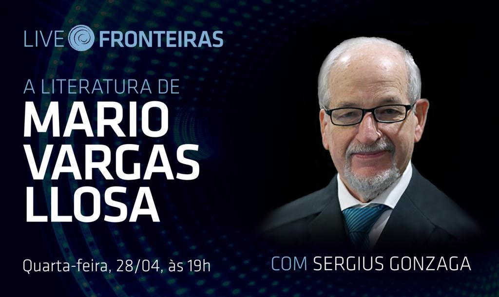 Na Live Fronteiras desta quarta-feira (28), Sergius Gonzaga fala sobre Mario Vargas Llosa