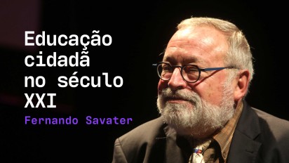 02 - Fernando Savater - Educação cidadã no século XXI