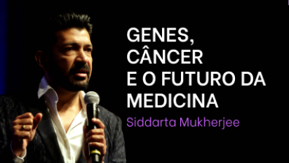Genes, câncer e o futuro da medicina