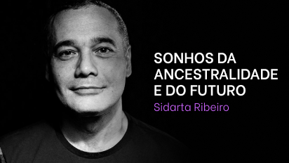 01 - Sidarta Ribeiro - Sonhos da ancestralidade e do futuro